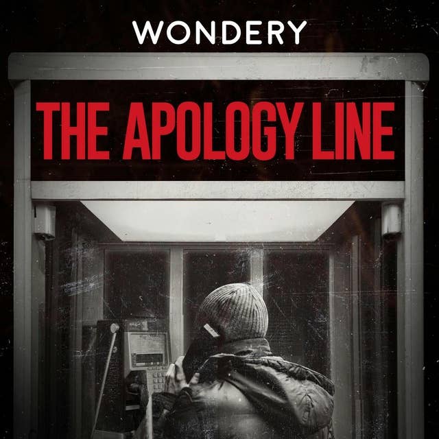 Wondery Presents: The Apology Line