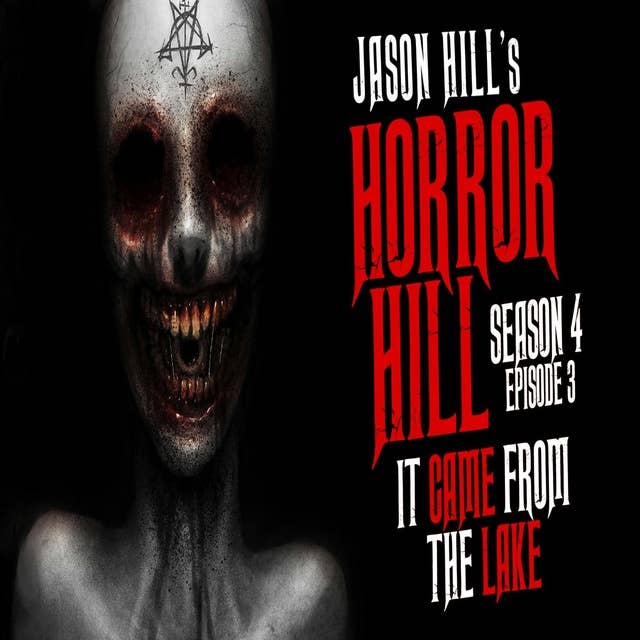 S4E03 – "It Came From the Lake" – Horror Hill