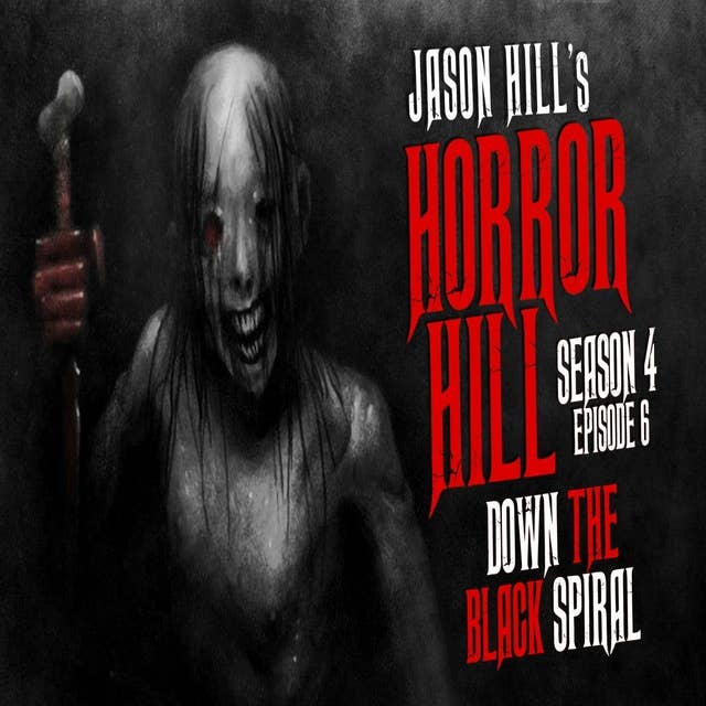 S4E06 – "Down the Black Spiral" – Horror Hill
