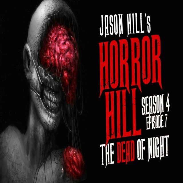 S4E07 – "The Dead of Night" – Horror Hill