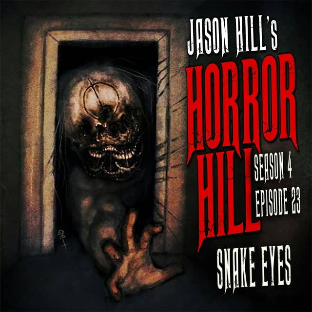 S4E23 – "Snake Eyes" – Horror Hill