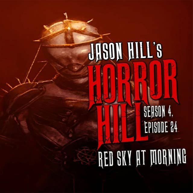 S4E24 – "Red Sky At Morning" – Horror Hill