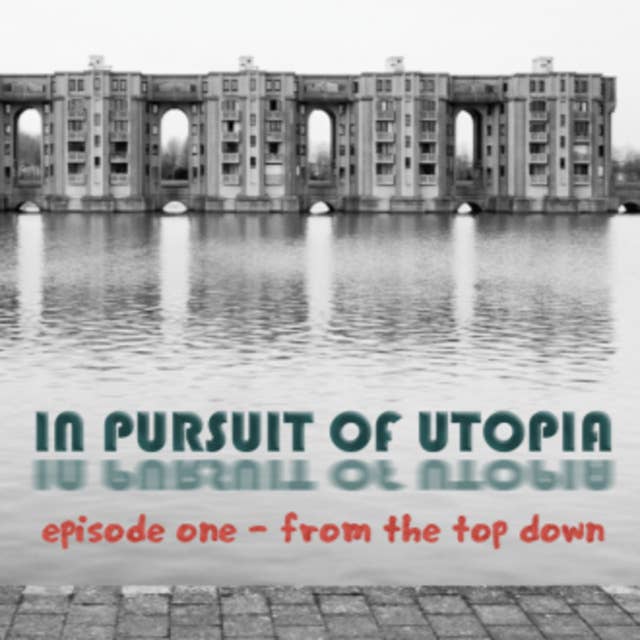 [BONUS] In Pursuit of Utopia #1: From the Top Down
