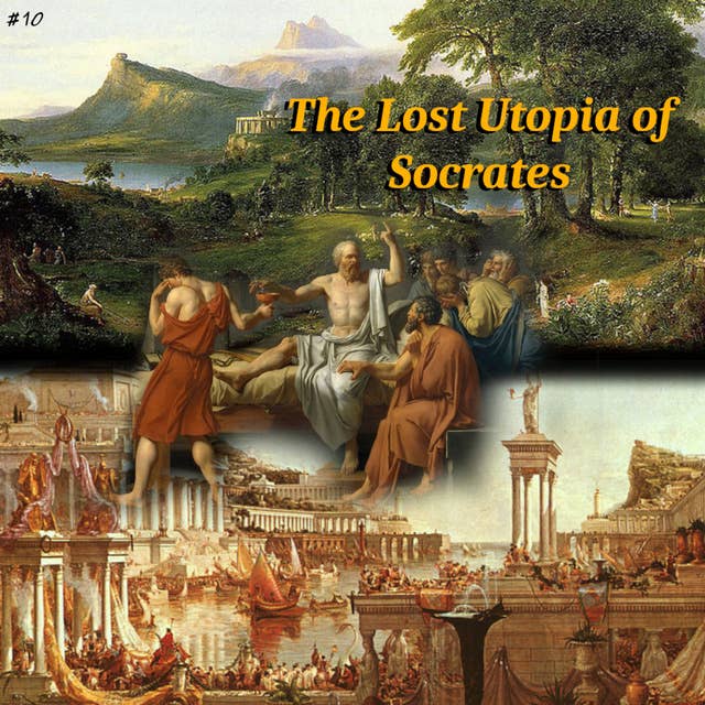 10. The Lost Utopia of Socrates