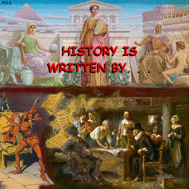 11. History is Written By...