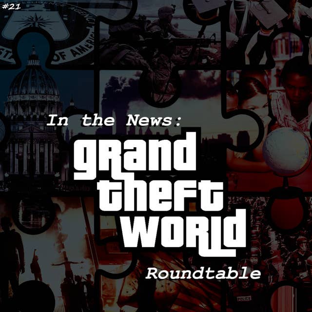 21. In the News: Grand Theft World Roundtable