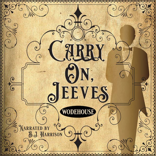 Ep. 780, Carry On, Jeeves, Part 10 of 10, by P.G. Wodehouse