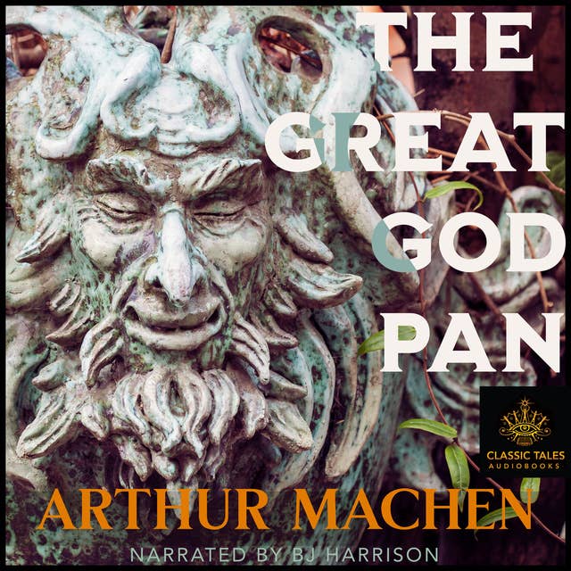 Ep. 781, The Great God Pan, Part 1 of 3, by Arthur Machen
