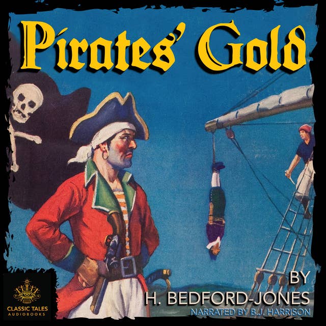 Ep. 787, Pirates' Gold, Part 1 of 4, by H. Bedford-Jones