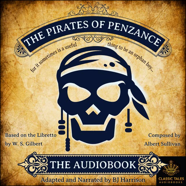 Ep. 792, The Pirates of Penzance, Part 1 of 2, by W.S. Gilbert