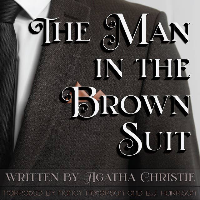 Ep. 793, Sample of The Man in the Brown Suit, by Agatha Christie