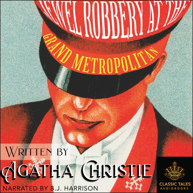 Ep. 805, Jewel Robbery at the Grand Metropolitan, by Agatha Christie