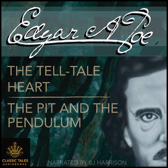Ep. 807, The Pit and the Pendulum & The Tell-Tale Heart, by Edgar Allan Poe