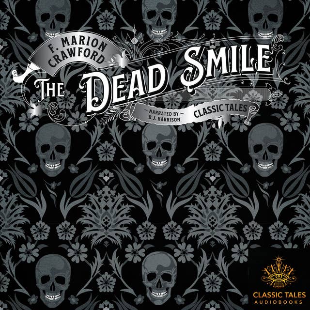 Ep. 810, The Dead Smile, by F. Marion Crawford (with Bellarion sample)