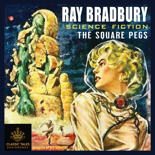 Ep. 831, The Square Pegs, by Ray Bradbury