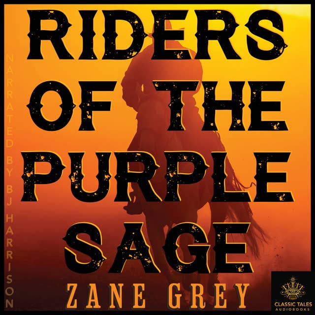 Ep. 833, Riders of the Purple Sage, Part 1 of 12, by Zane Grey