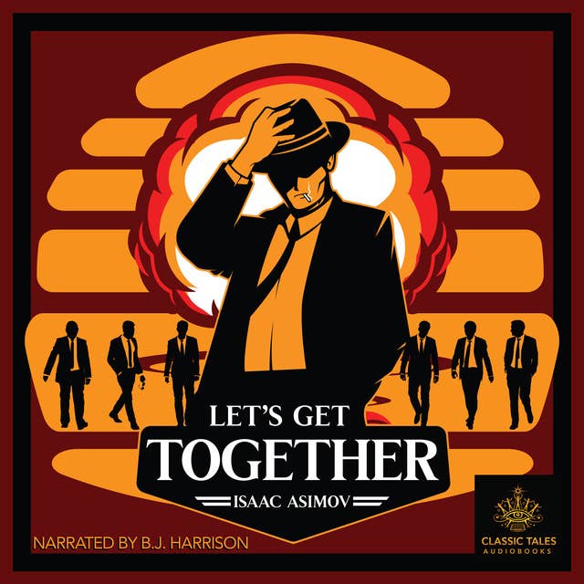 Ep. 853, Let's Get Together, by Isaac Asimov