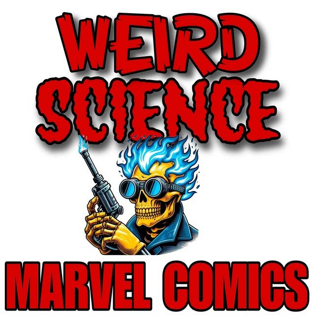 Ep 29: Marvel Comics, Hulk's Butt and 900 Number Phone Bills / Weird Science Marvel Comics Podcast