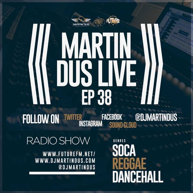 Martin Dus Live EP38 (Dancehall - Soca - Reggae)