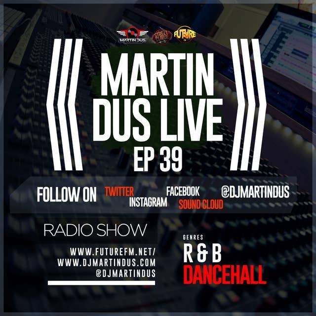 MARTIN DUS LIVE EP #39 R & B - DANCEHALL
