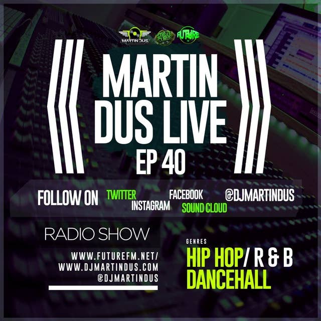 MARTIN DUS LIVE EP # 40 DANCEHALL - HIP HOP / R & B