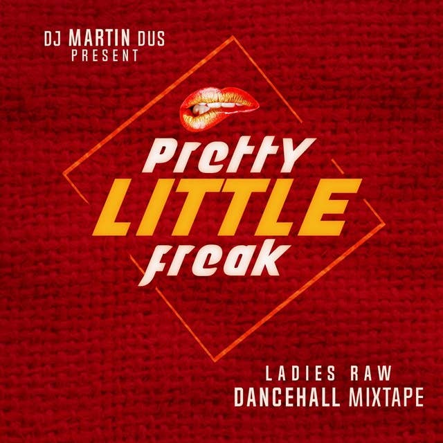 Dancehall Mix 2018 - Pretty Little Freak - RAW