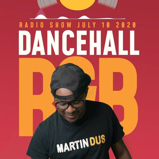 Martin Dus Live (Radio Show) Dancehall & R& B - July 10 2020