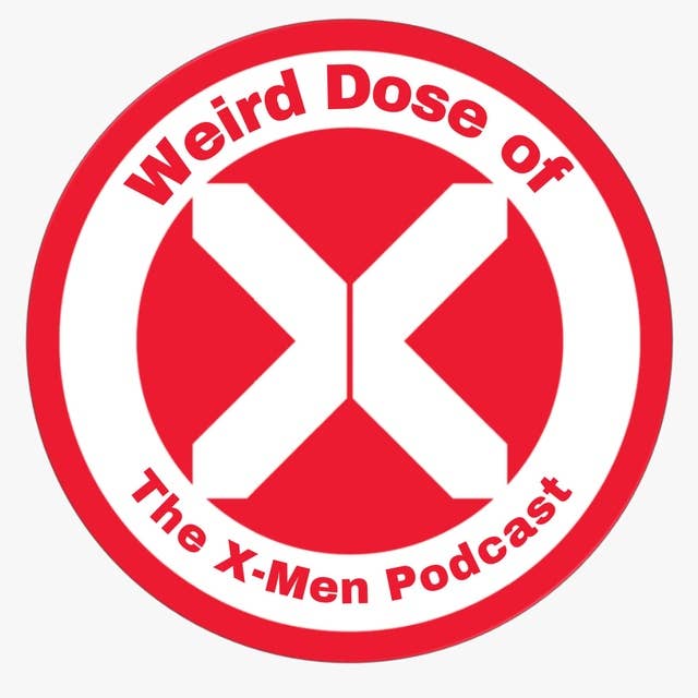 [ Weird Dose of X ] The X-Men Podcast Ep 02: Dawn of X / Weird Science Marvel Comics