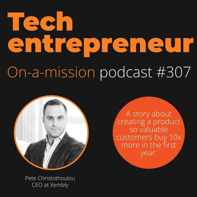 #307 - Pete Christothoulou, CEO of Xembly - on choosing AutoPilots over Co-Pilots