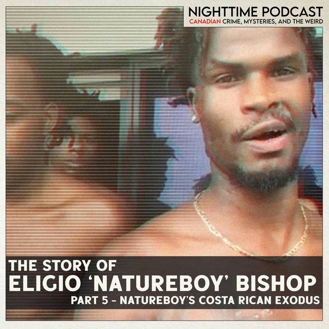 the story of Eligio 'Natureboy' Bishop - 5 - Natureboy and the Costa Rican Exodus