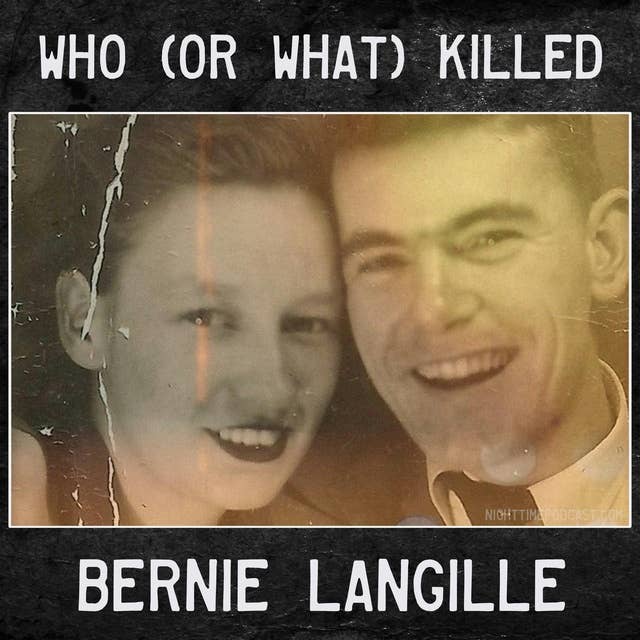 Bernie Langille - 1 - Who (or What) Killed Bernie Langille