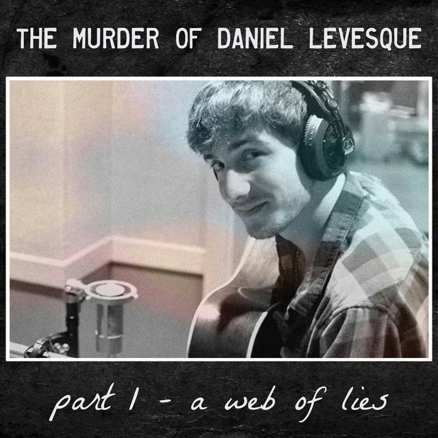 The Murder of Daniel Levesque - 1 - Web of Lies