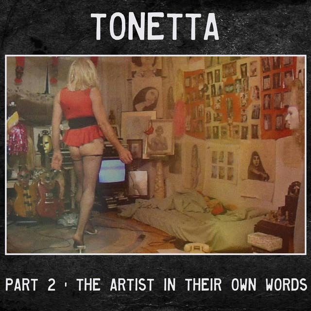 Tonetta - 2 - the Artist in Their Own Words