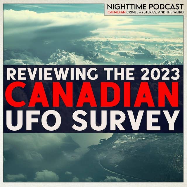 Reviewing the 2023 Canadian UFO Survey (with Chris Rutkowski)
