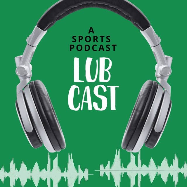Lub Cast Episode 7: More Big News with Peyton; UFC reactions with Jared and Jeff, and Celtics reactions with TH and Filly