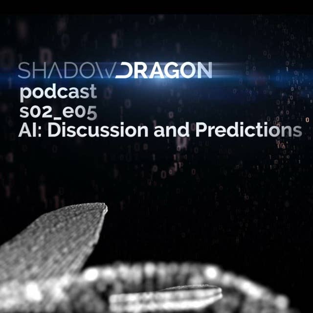 S02 E05: AI Discussion and Projections