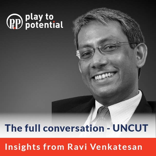66: 6.0 Ravi Venkatesan on Transitioning from Cummins to Microsoft to driving Social Impact