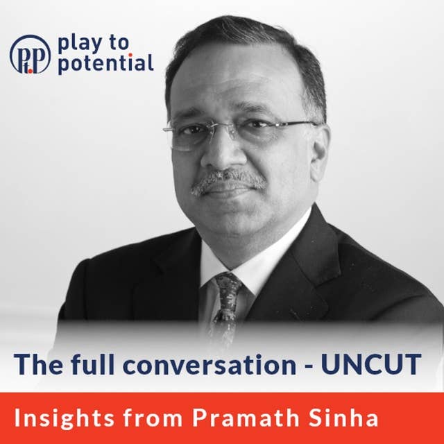 153: 14.00 Pramath Sinha on Consulting Careers, Leadership Development, and Education