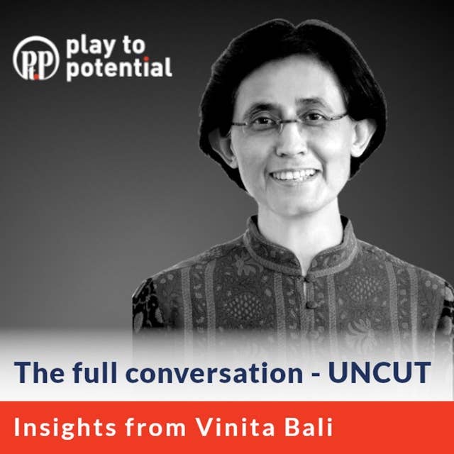 174: 16.00 Vinita Bali on a Global Career, Transitions and Staying Relevant