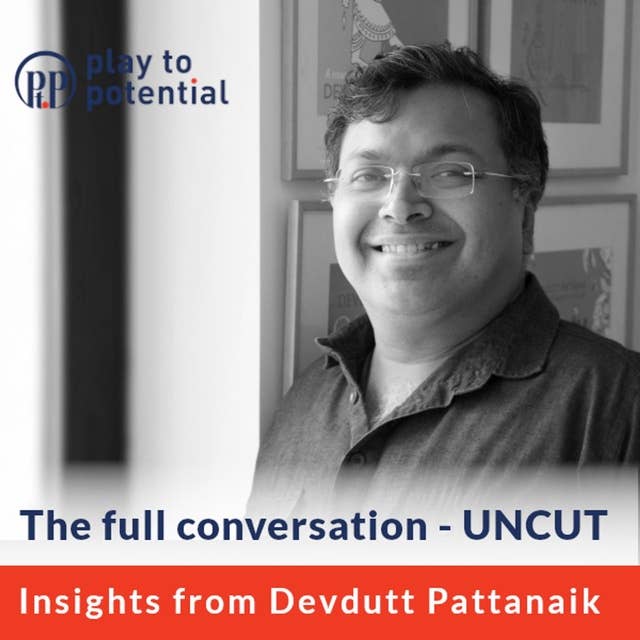 269: 25.00 Devdutt Pattanaik on Transitioning from Medicine to Mythology and perspectives on Leadership