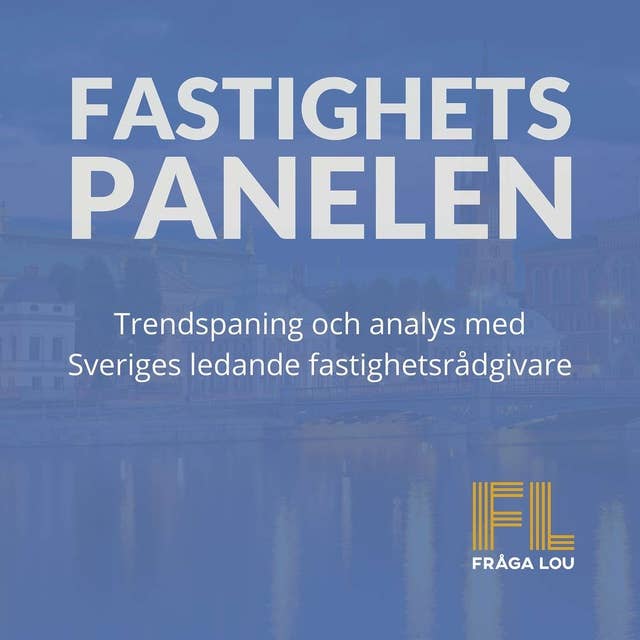 Fastighetspanelen - ep 21: Hur ser det utländska intresset för svenska fastigheter ut?