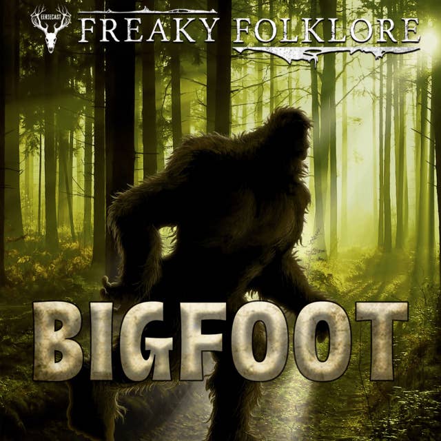 BIGFOOT – The Legendary Sasquatch