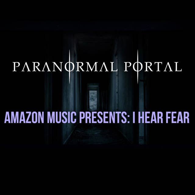 Amazon Music Presents: I Hear Fear