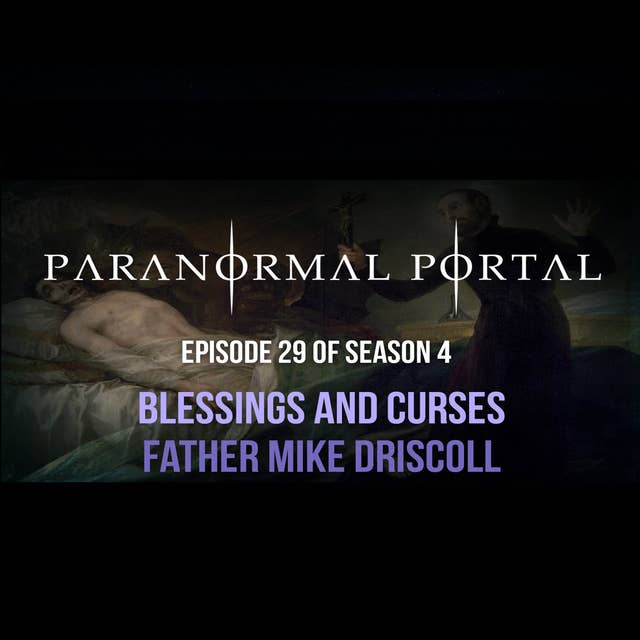 S4EP29 - Blessings and Curses - Father Mike Driscoll