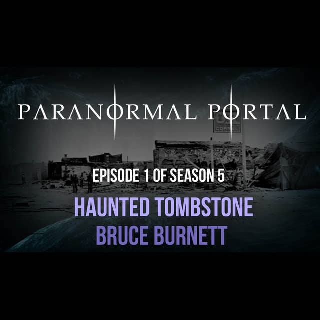 S5EP01 - Haunted Tombstone - Bruce Burnett