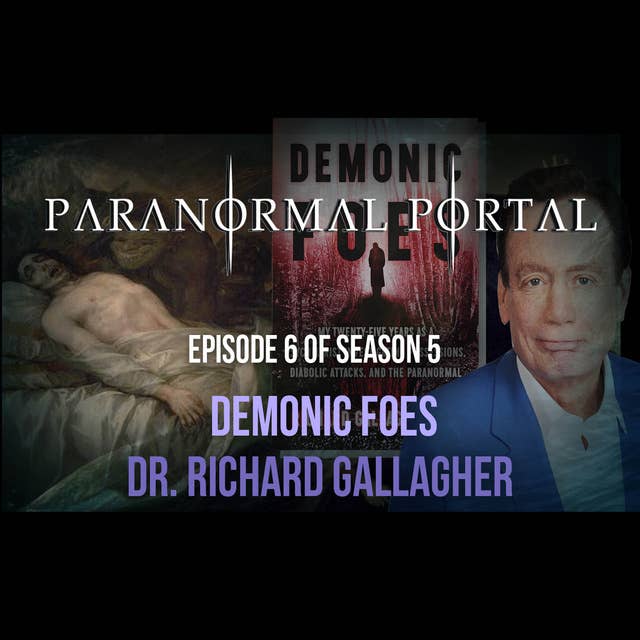 S5EP06 - Demonic Foes- Dr. Richard Gallagher