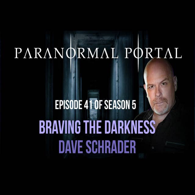 S5EP41 - Braving the Darkness - Dave Schrader