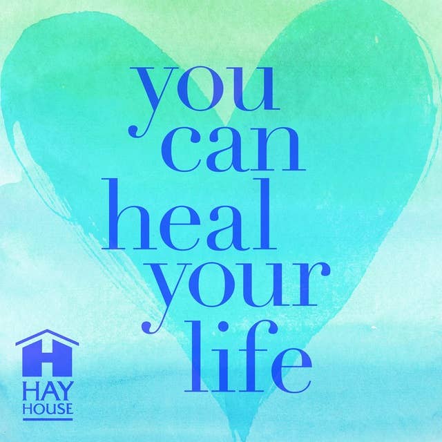 Louise Hay | Your Healing Light