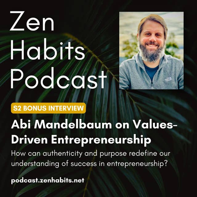 S2 Bonus - Abi Mandelbaum on Values-Driven Entrepreneurship