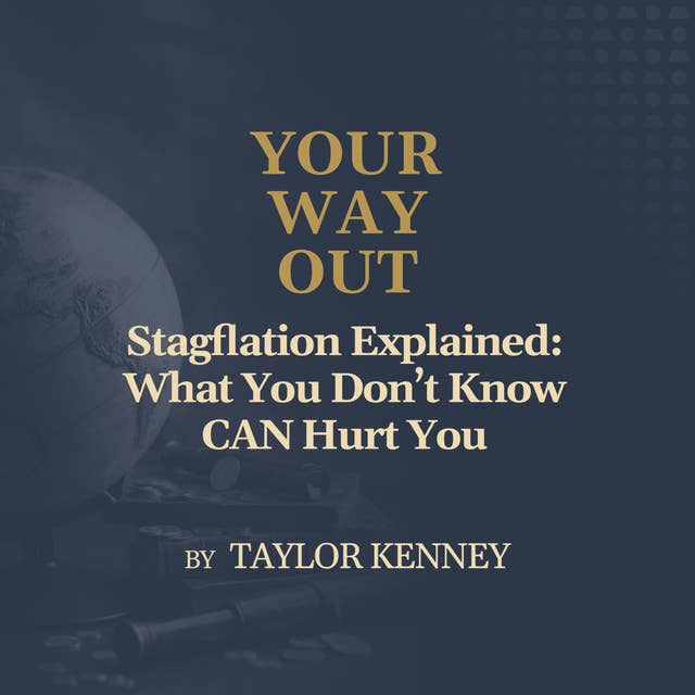 Stagflation Explained: What You Don’t Know CAN Hurt You